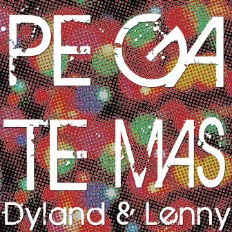 Pégate Más by Dyland & Lenny