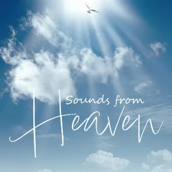 Sounds from Heaven: Angelic Sounds for Meditation by Inspiring Meditation Sounds Academy