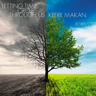 Keeril Makan: Letting Time Circle Through Us by Keeril Makan