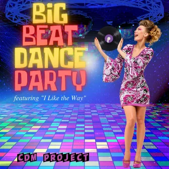 Big Beat Dance Party - Featuring 