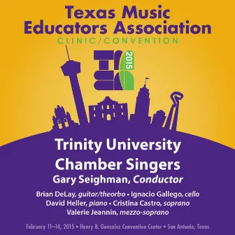 2015 Texas Music Educators Association (TMEA): Trinity University Chamber Singers [Live] by Trinity University Chamber Singers