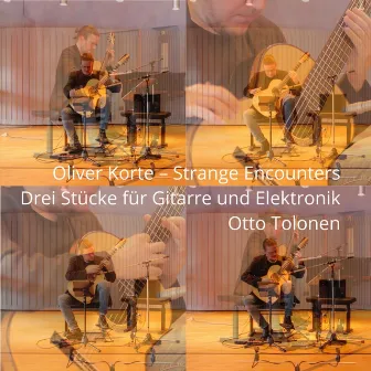 Strange Encounters (Drei Stücke für Gitarre und Elektronik) by Otto Tolonen