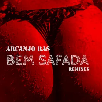 Bem Safada - Remixes by Arcanjo Ras