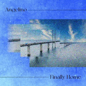 Finally Home by Angelino