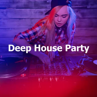 Deep House Party by Unknown Artist