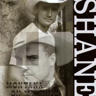 Montana On My Mind by Shane Clouse