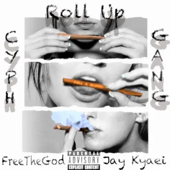 Roll Up by FreeTheGod