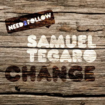 Change by Samuel Tegaro