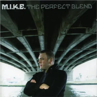 The Perfect Blend by M.I.K.E.