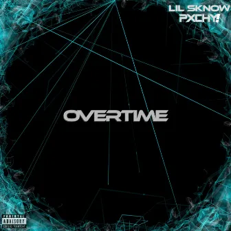 Overtime by PXCHY!