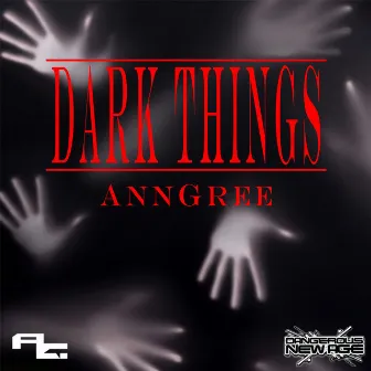 Dark Things by AnnGree