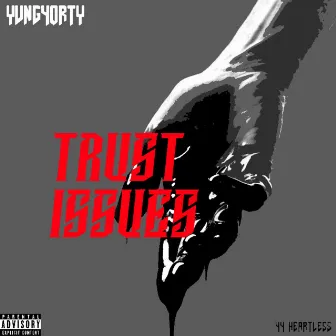 Trust Issues by YVNG4ORTY