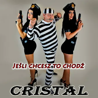 Jeśli chcesz to chodź (Radio Edit) by Cristal