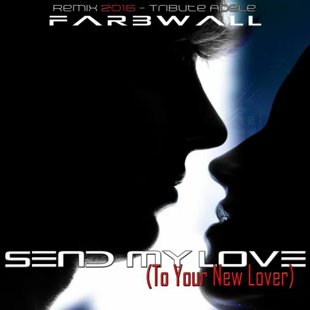 Send My Love (To Your New Lover) - Remix Electro Adele - Tribute