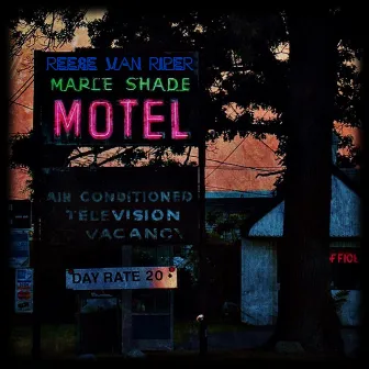 Maple Shade Motel by Reese Van Riper