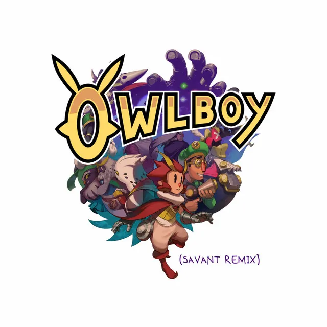 Owlboy Theme - Savant Remix