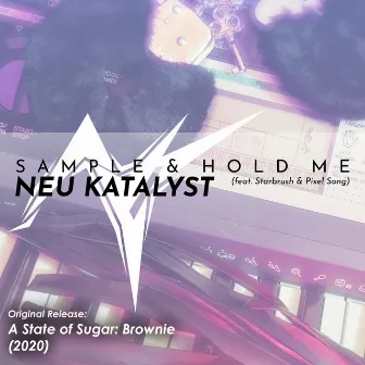 Sample & Hold Me by Neu KatalYst