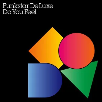 Do You Feel by Funkstar De Luxe