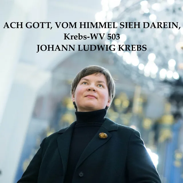 Ach Gott, vom Himmel sieh darein, Krebs-WV 503