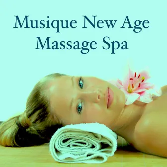 Musique New Age Massage Spa – Musique de Piano Détente pour Relaxation Profond, Méditation et Bien-être by Unknown Artist