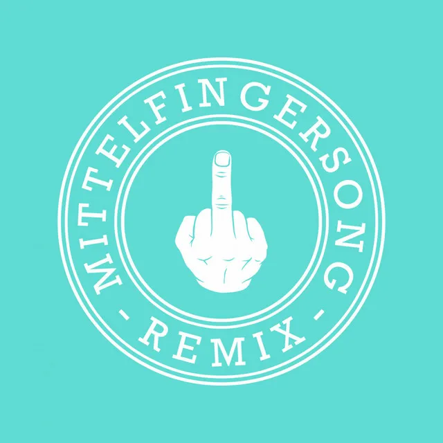 Mittelfingersong - Remix