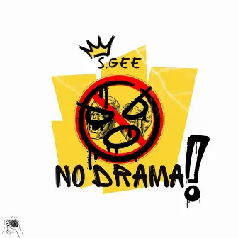 No Drama by S.Gee