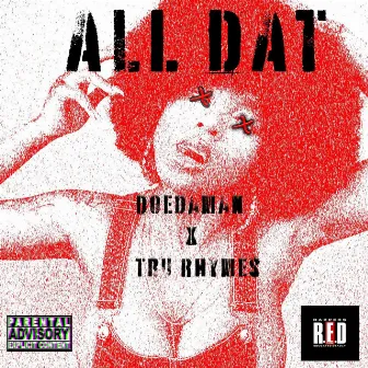 All Dat by Tru Rhymes