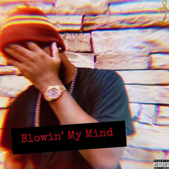 Blowin' My Mind by Seven J