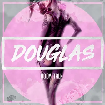 Body Talk by Douglas