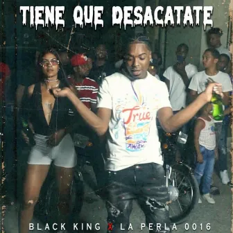 TIENE QUE DESACATATELA by BLACK KING.