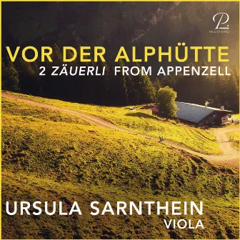 Vor der Alphütte: 2 Zäuerli From Appenzell by Ursula Sarnthein