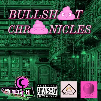 Bullshit Chronicles by Lilith The Sinful