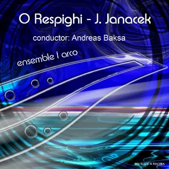 Ottorino Respighi and Leos Janacek by Ensemble L'arco