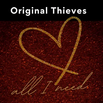 All I Need by Original Thieves