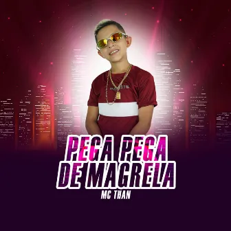 Pega Pega de Magrela by MC Than