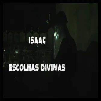 Escolhas Divinas by Isaac