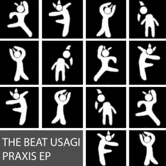 Praxis by The Beat Usagi