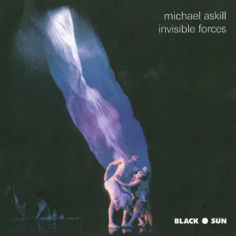 Invisible Forces by Michael Askill