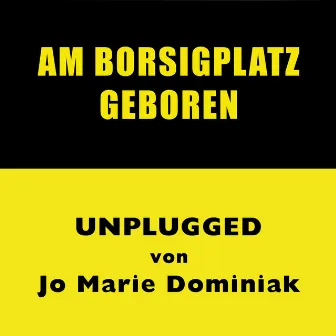 Am Borsigplatz geboren (Unplugged) by Jo Marie Dominiak