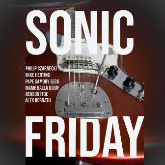 Sonic Friday by Philip Czarnecki