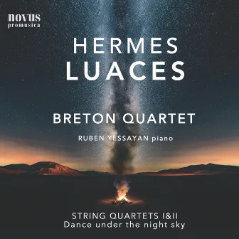 Hermes Luaces - String Quartets Nos. 1 & 2. Dance Under the Night Sky by Cuarteto Breton