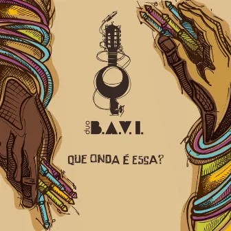 Que Onda é Essa? by Duo B.A.V.I. - Berimbau Aparelhado Violão Inventável