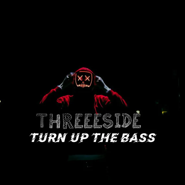 Turn Up the Bass