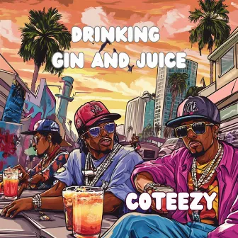 Drinking Gin and Juice by Coteezy