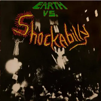 Earth vs. Shockabilly by Shockabilly