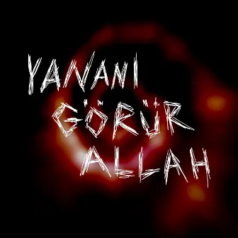 YANANI GÖRÜR ALLAH by efey4hya