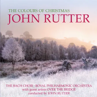 The Colours Of Christmas by The Bach Choir