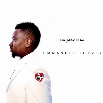 J'me Jazz de Toi by Emmanuel Travis