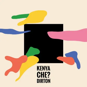 Kenya Che? by Dirton