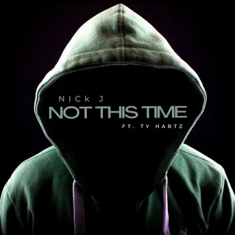 Not This Time by Nick J